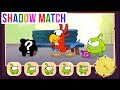Shadow Match - Om Nom Stories: Parrot Prank