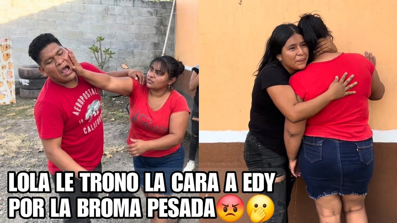 Lola Empieza a Llorar😭 y agarra a Golp3s a EDY por la Gran Broma Jamas Imagino Que Le Licieran Esto