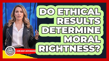 Do Ethical Results Determine Moral Rightness?