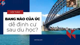 Bang nào của Úc dễ định cư sau khi du học? - Diện visa  190 và visa 491 | VEM