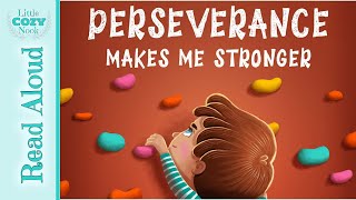 Perseverance Makes Me Stronger By Elizabeth Cole Read Aloud Books For Kids