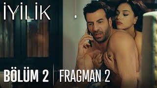 İyilik 2. Bölüm 2. Fragmanı