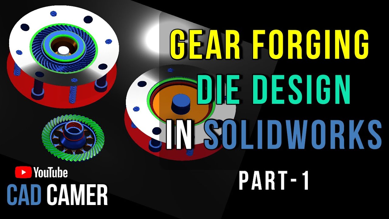 PART-1 : Gear Forging Die Design | SolidWorks Tutorial | CAD CAMER