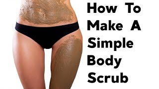 How To Make A Simple Body Scrub