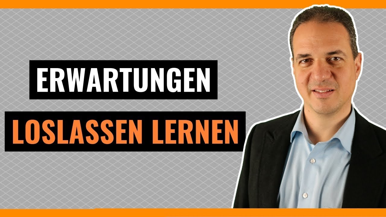 Erwartungen loslassen lernen Wie Sie hohe Erwartungen an andere