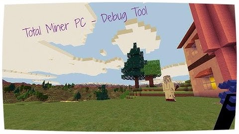Total Miner PC - New Tool for NPC Behaviors