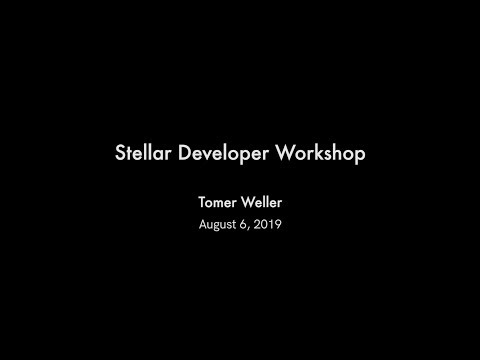 Stellar Developer Workshop with Tomer Weller