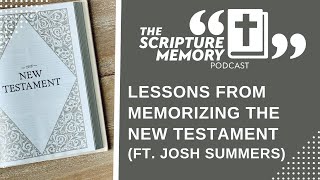 Episode 60 - Lessons from Memorizing the New Testament (ft. Josh Summers)