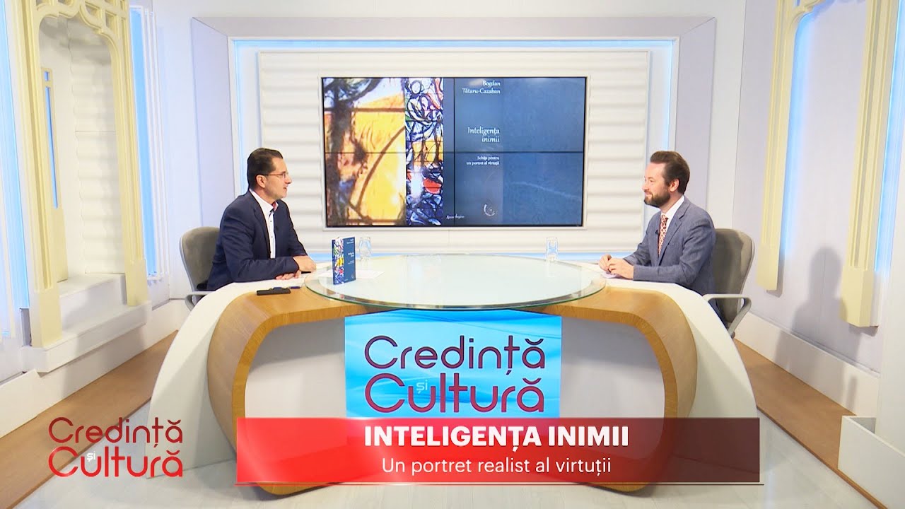 Credință și Cultură. Inteligența inimii - un portret realist al virtuții (10 10 2021)
