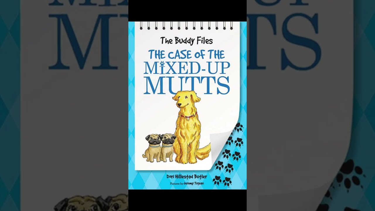 Chapter 5 :The Buddy Files : The Case of The Mixed -Up Mutts