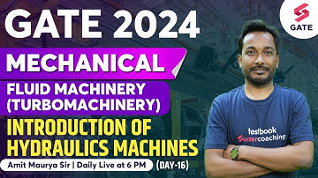 Fluid Machinery | Introduction of Hydraulics Machines | GATE 2024 Lecture | Amit Maurya Sir
