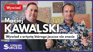 Maciej Kawalski - artysta malarz
