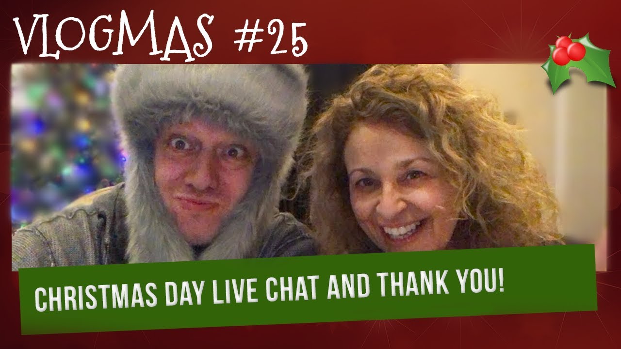 VLOGMAS (2018) #25 - CHRISTMAS DAY LIVE CHAT & THANK YOU