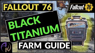 Fallout 76 BLACK TITANIUM - Best Way to Get BLACK TITANIUM No One Uses