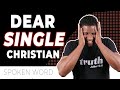 Dear Single Christian | Spoken Word