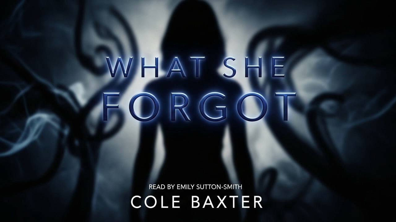 What She Forgot By Cole Baxter | Audiobook Thriller, Mystery & Suspense Full