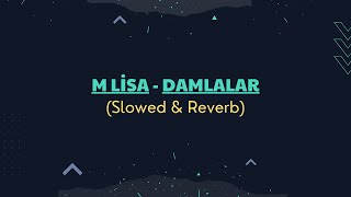M Lisa - DAMLALAR (Slowed+Reverb) Resimi