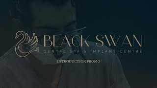 Welcome to the Award Winning Black Swan Dental Spa | Introduction