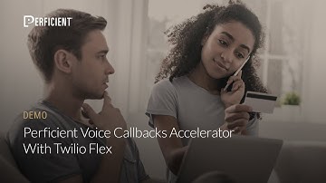 Perficient Voice Callbacks Accelerator With Twilio Flex [Demo]