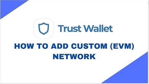 How To Add Custom (EVM) Network on Trust Wallet!