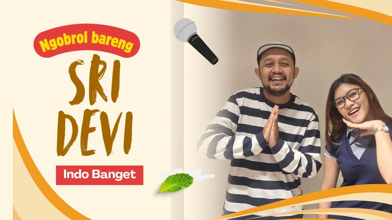 NGOBROL BARENG SRI DEVI DI INDOBANGET