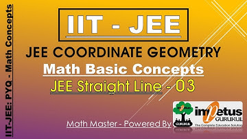 IIT-JEE Math Concepts & Tricks | JEE- Straight-Line-03 | JEE- Coordinate Geometry | Impetus Gurukul
