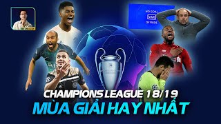 NHÌN LẠI CHAMPIONS LEAGUE 2018\/19 | NGƯỢC DÒNG ĐIÊN RỒ, VAR NÂNG TẦM CẢM XÚC