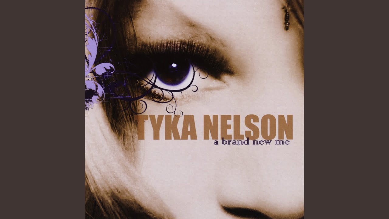 Tyka Nelson A Brand New Me