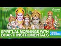 Spiritual mornings with bhakti instrumentals i