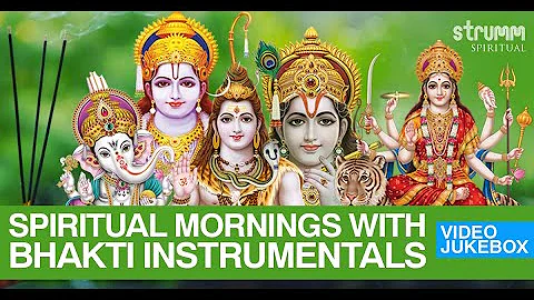 Spiritual Mornings With Bhakti INSTRUMENTALS I Video Jukebox