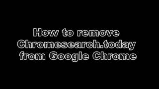 Remove Chromesearch.today Permanently From Google Chrome