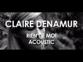Claire Denamur Rien De Moi Acoustic Live In Paris Claire Denamur Rien De Moi Acoustic Live In Paris