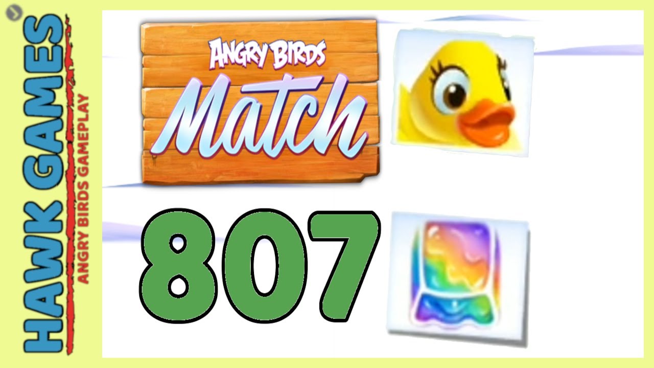Level 807 Angry Birds Match ⭐ Level 807 - Walkthrough, No Boosters - YouTube