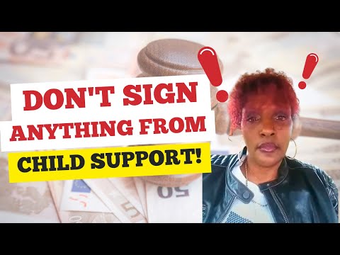 Don't Sign Anything From Child Support!