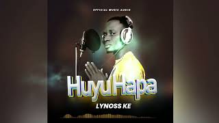 Huyu hapa feat lynoss Ke mazeze official audio mp3