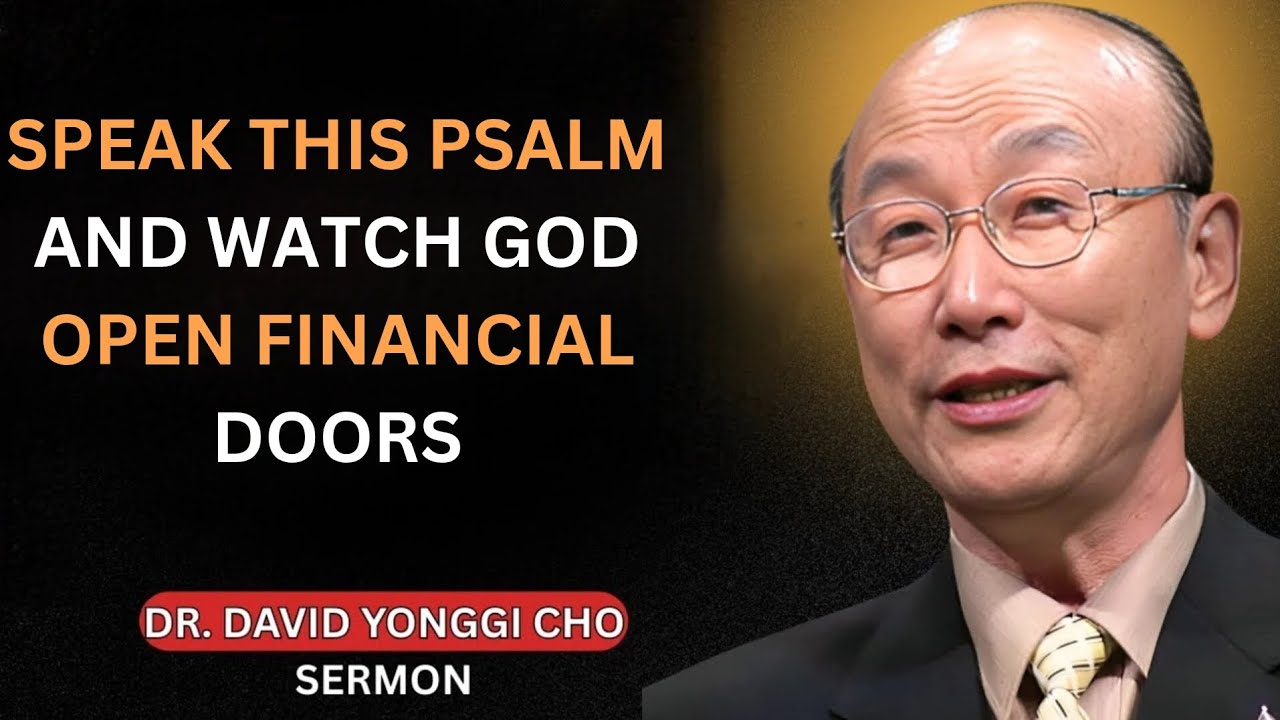 SPEAK THIS PSALMAND WATCH GOD OPEN FINANCIAL DOORS