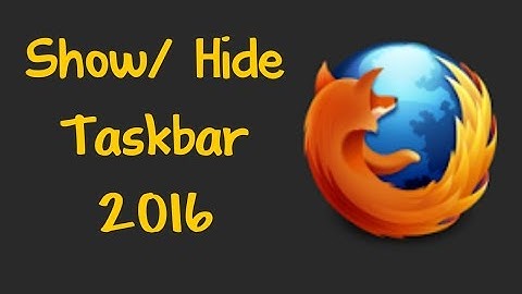 Autohide Task Bar at bottom of windows - Firefox 2016