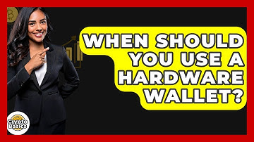 When Should You Use A Hardware Wallet? - CryptoBasics360.com
