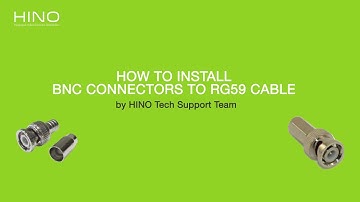 How to install BNC connectors to RG59 cables - HINO VISION