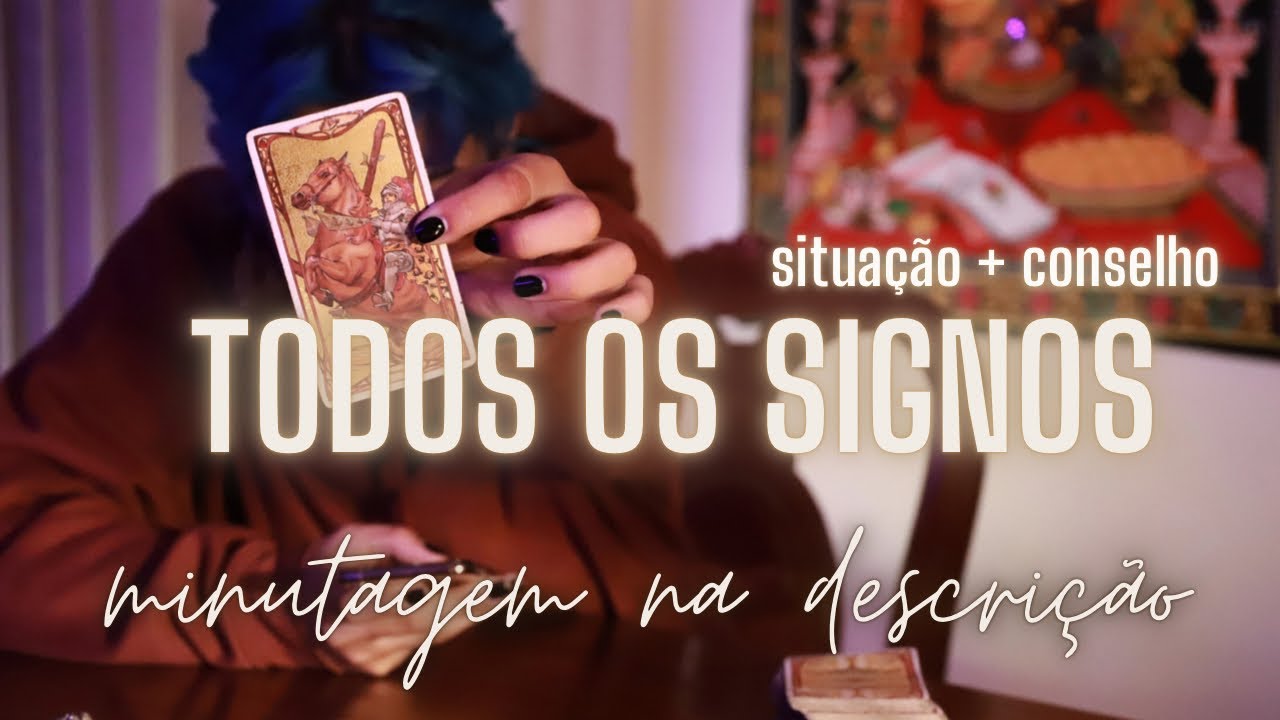 TODOS OS SIGNOS - situação e conselho do tarot - YouTube