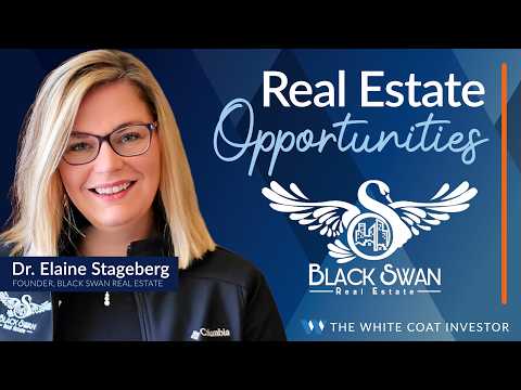 Black Swan Real Estate - Real Estate Opportunities presented by The White Coat Investor thumbnail
