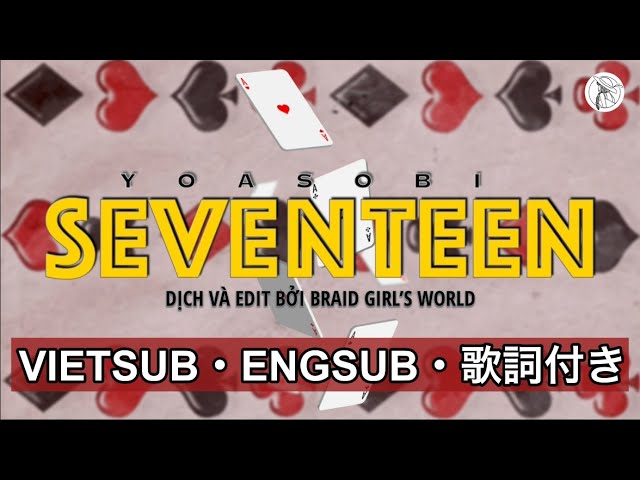 【VIETSUB/ENGSUB】Seventeen セブンティーン・YOASOBI ・Cover | Braid Girl's World class=