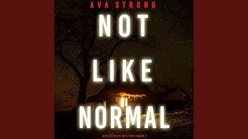 Chapter 17.3 & Chapter 18.1 - Not Like Normal (An Ilse Beck Fbi Suspense Thriller—Book 7)