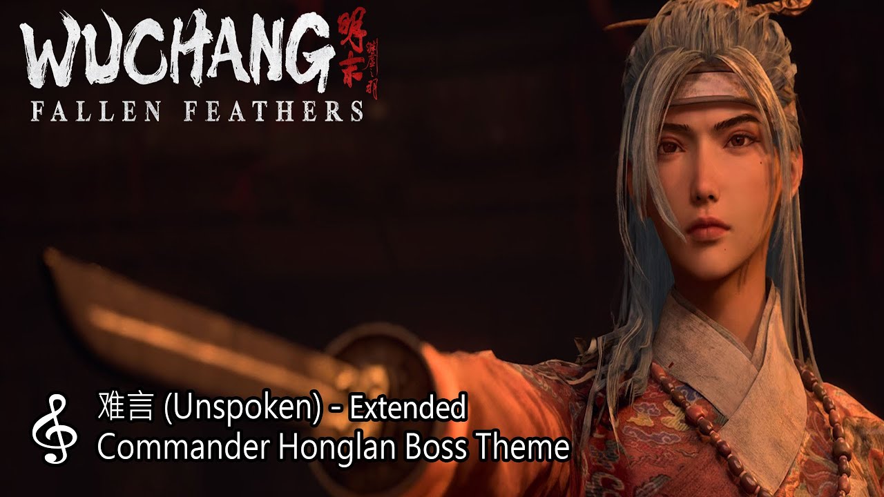 Wuchang: Fallen Feathers OST - 难言 Unspoken Extended - Commander Honglan Boss Theme