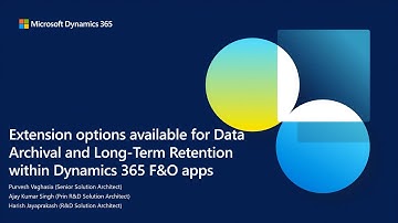 Extension options available for Data Archival & Long-Term Retention | EP03 | Dynamics 365 Tech Talk