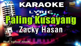 Paling Kusayang - Zacky Hasan Karaoke Tanpa Vokal