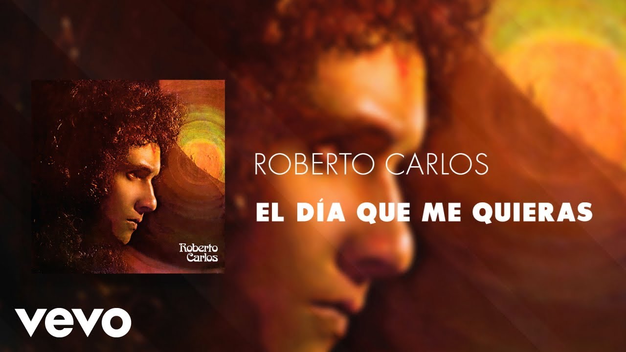 Roberto Carlos - El Día Que Me Quieras (Áudio Oficial) - YouTube