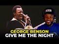 🎵 George Benson - Give Me The Night REACTION