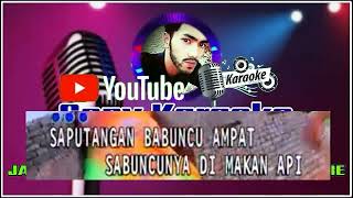 KARAOKE SAPUTANGAN BABUNCU AMPAT