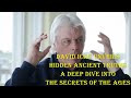 David Icke Unveils Hidden Ancient Truths: A Deep Dive into the Secrets of the Ages